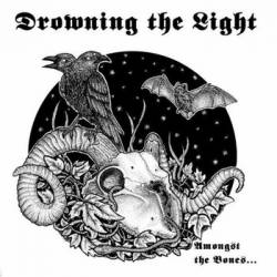 Drowning The Light : Amongst the Bones ...